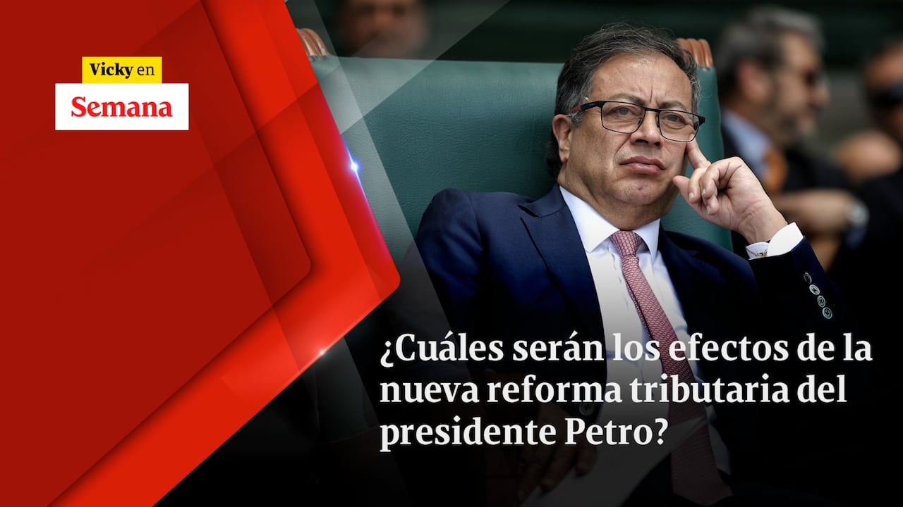 ¿Cuáles serán los efectos de la nueva reforma tributaria del presidente Petro?